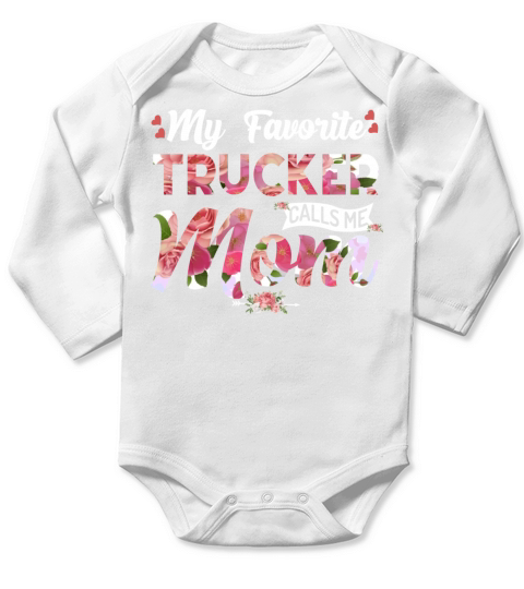 My favorite trucker calls me mom Long Sleeve Baby One-Piece