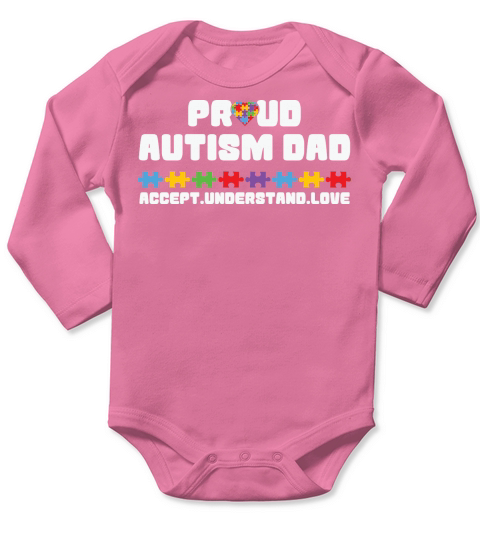 Pround Autism Dad Accept Understand Love Long Sleeve Baby One-Piece
