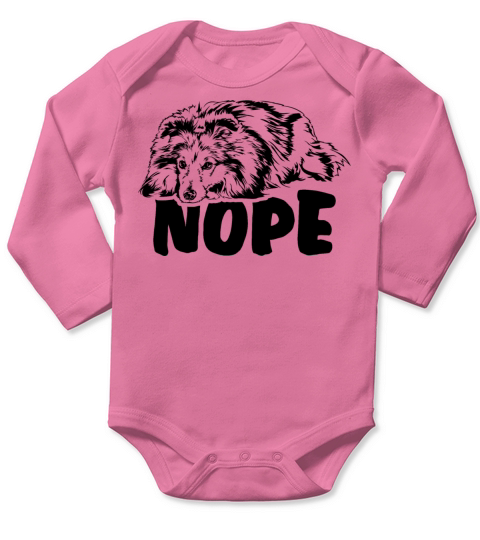 Shetland Sheepdog Sheltie dog nope dog quote Long Sleeve Baby One-Piece