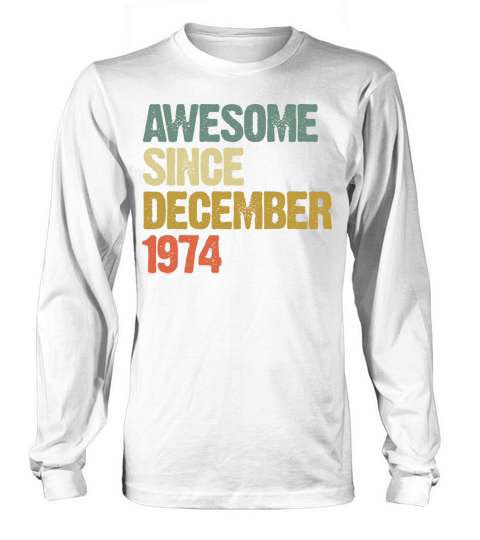 Groovy Awesome Since December 1974 Vintage Gift Long sleeved Unisex