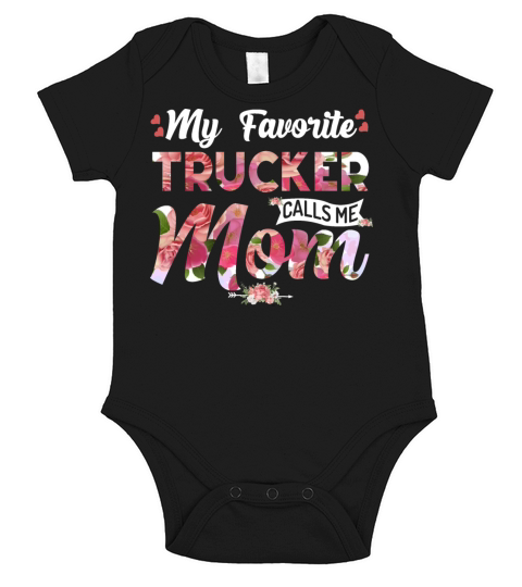My favorite trucker calls me mom Short Sleeve Baby One-Piece