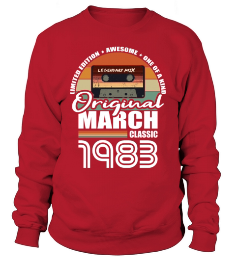 40th birthday march 1983 original 1983 Sweatshirt Unisex