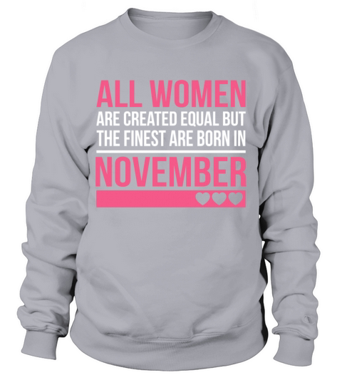 Finest Women Are Born In November Birthday Gift Sweatshirt Unisex