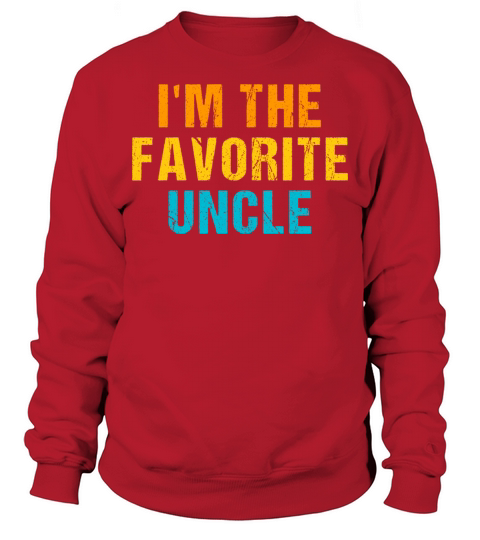 im the favorite uncle Sweatshirt Unisex