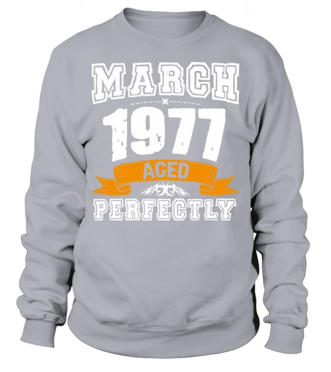 March 1977 Vintage Birthday Present Sweatshirt Unisex