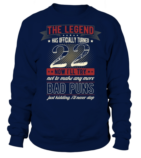 The Legend Officially 22 Years Old 22th Birthday Sweatshirt Unisex
