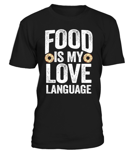 Food Is My Love Language T-Shirt Unisex