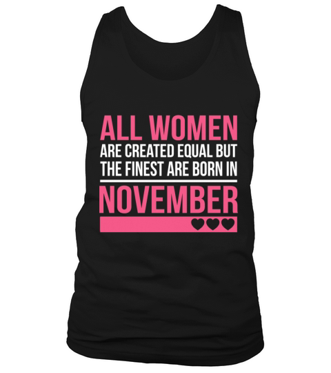 Finest Women Are Born In November Birthday Gift Tank Top Unisex
