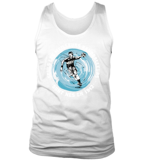 Handballers born in 1942 Birthday Vintage French Tank Top Unisex