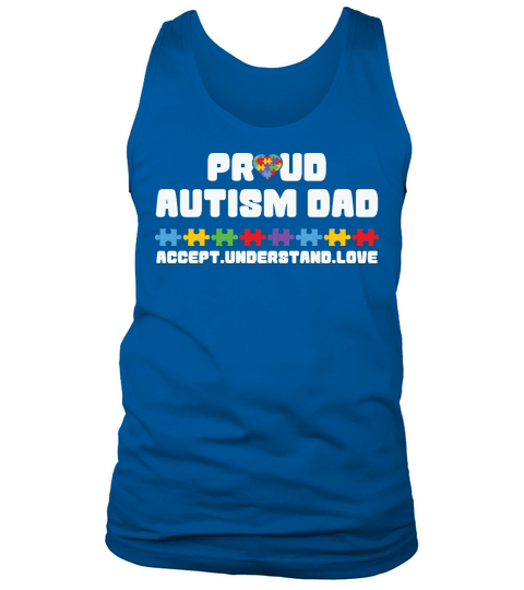 Pround Autism Dad Accept Understand Love Tank Top Unisex