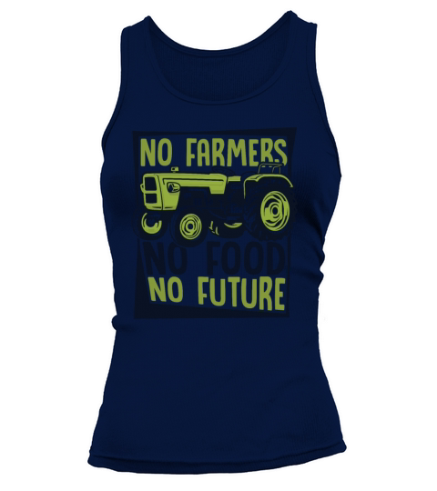 No Farmers No Food No Future Rancher Agribusiness Tank top Woman