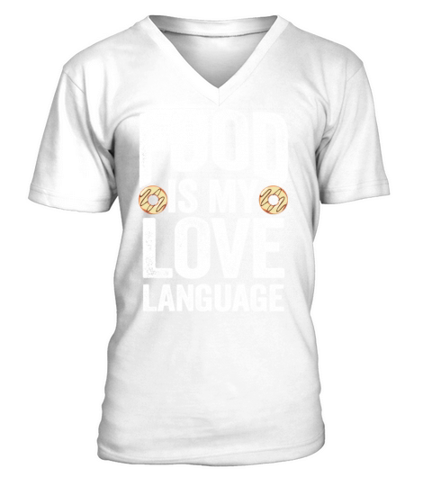 Food Is My Love Language V-Neck T-shirt