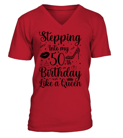 Stepping into my 50 th Birthday like a Queen V-Neck T-shirt