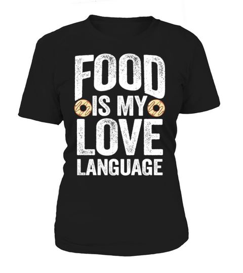 Food Is My Love Language Women's T-Shirt