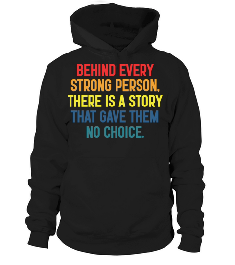 Behind Every Strong Person There Is A Story That G Hoodie Unisex