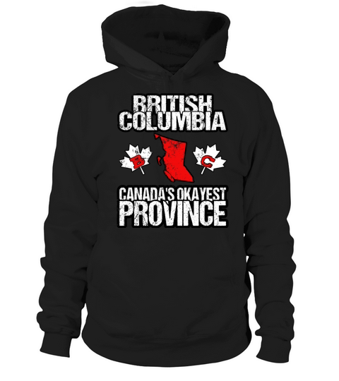 British Columbia Canadas Okayest Province BC Hoodie Unisex