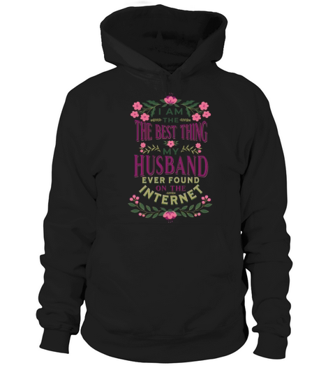Im The Best Thing My Husband Ever Found Hoodie Unisex