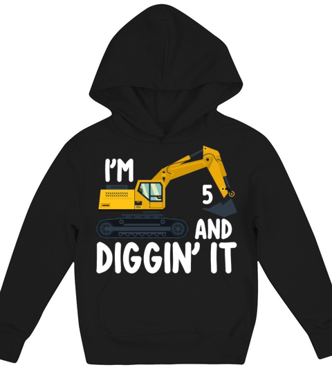 Birthday Excavator IM 5 AND DIGGIN IT Kids Hoodie