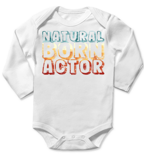 natural born actor - funny retro vintage Long Sleeve Baby One-Piece