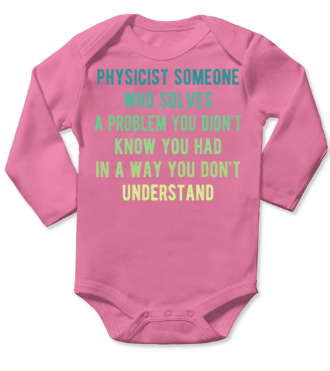 Physicist someone who solves a problem Long Sleeve Baby One-Piece