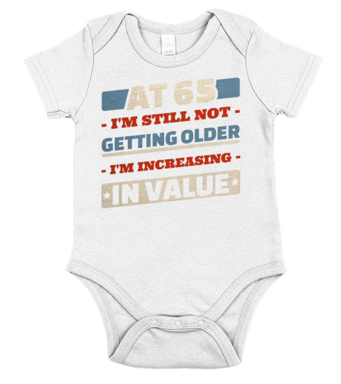 65 Year Old Not Getting Older Quotes 65th Birthday Short Sleeve Baby One-Piece