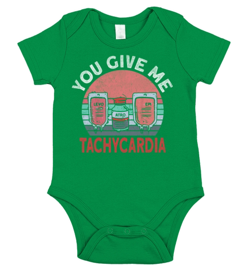 You Give Me Tachycardia Nurse Life Short Sleeve Baby One-Piece