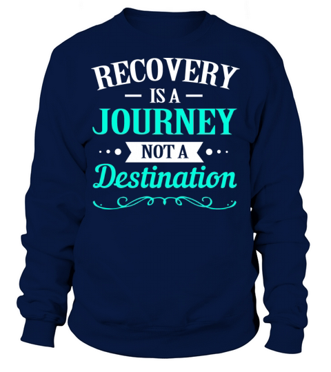 Inspirational Addiction Recovery For Drug Rehab Sweatshirt Unisex