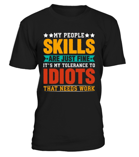 My People Skills Are Just Fine - Funny Sarcastic T-Shirt Unisex