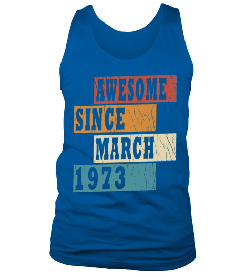 50th birthday man March vintage 1973 classic Tank Top Unisex