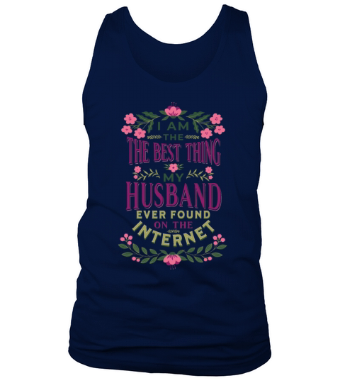 Im The Best Thing My Husband Ever Found Tank Top Unisex