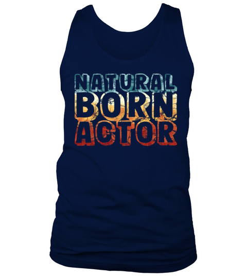 natural born actor - funny retro vintage Tank Top Unisex