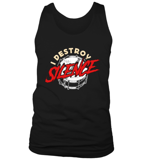 Snare Drum I Destroy Silence Marching Band Drummer Tank Top Unisex