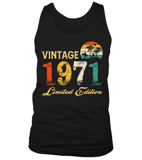 Vintage 1971 Limited Edition Born In 1971 Birthday Tank Top Unisex