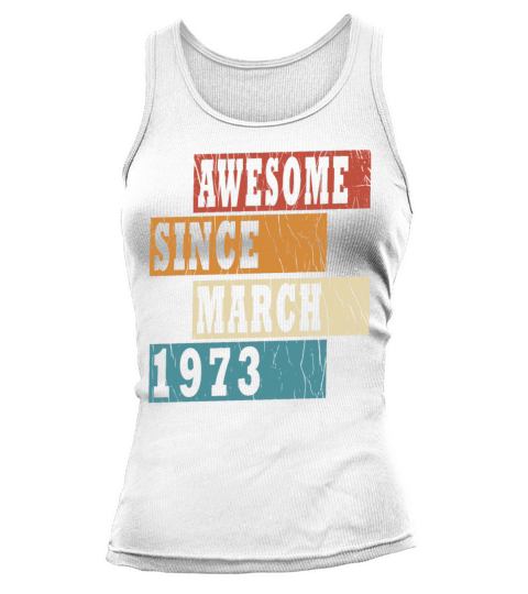50th birthday man March vintage 1973 classic Tank top Woman
