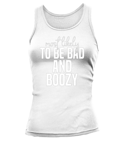 Most likely to be bad and boozy Funny St Patricks Tank top Woman