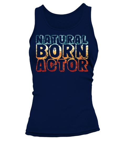 natural born actor - funny retro vintage Tank top Woman