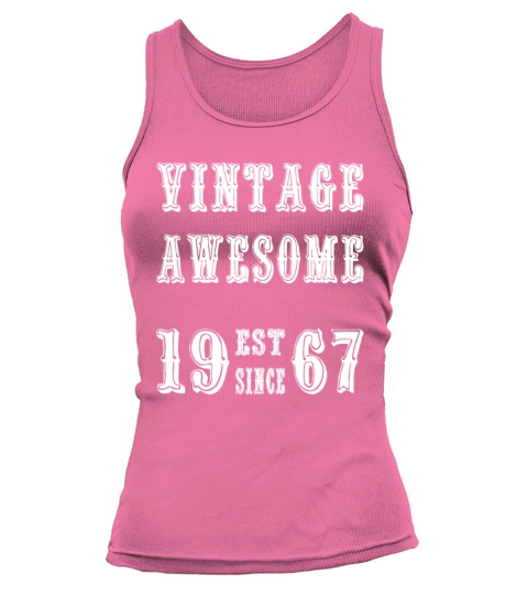 Vintage Awesome Est Since 1967 Birthday Tank top Woman