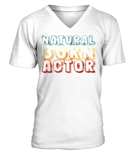 natural born actor - funny retro vintage V-Neck T-shirt