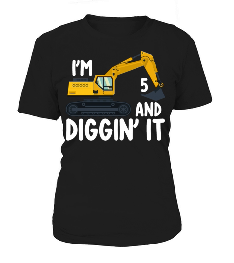 Birthday Excavator IM 5 AND DIGGIN IT Women's T-Shirt