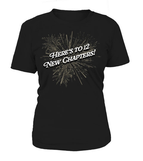 Heres to 12 New Chapters Happy New Year Positivity Women's T-Shirt