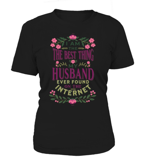 Im The Best Thing My Husband Ever Found Women's T-Shirt
