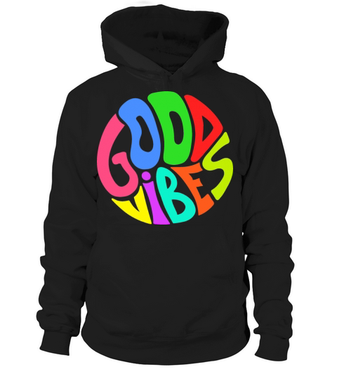 Good Vibes Only Quote in Circle Lettering Colorful Hoodie Unisex