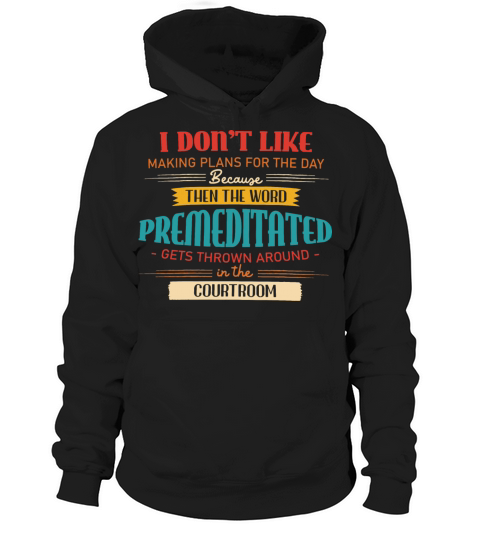 I Dont Like Making Plans For The Day Hoodie Unisex