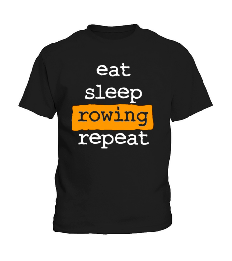 eat sleep rowing repeat - row - rower - cool quote Kids T-Shirt