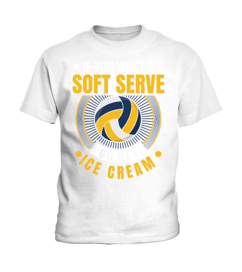 If You Want A Soft Serve Go Get Ice Cream Kids T-Shirt