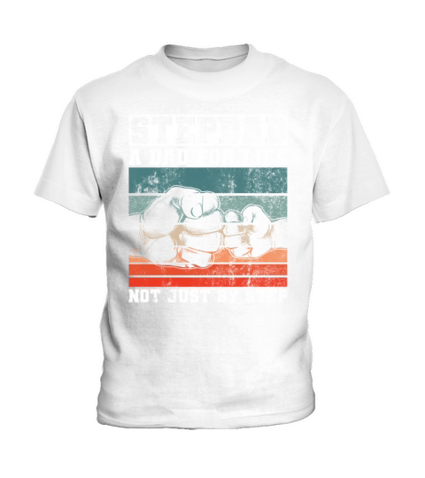 Stepdad A Dad For Life Not Just By Step - Stepdad Kids T-Shirt