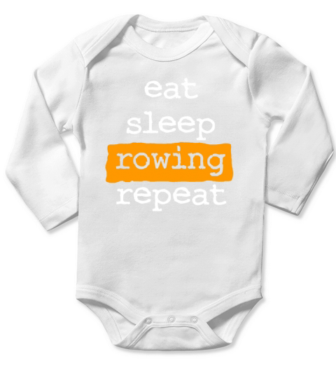 eat sleep rowing repeat - row - rower - cool quote Long Sleeve Baby One-Piece