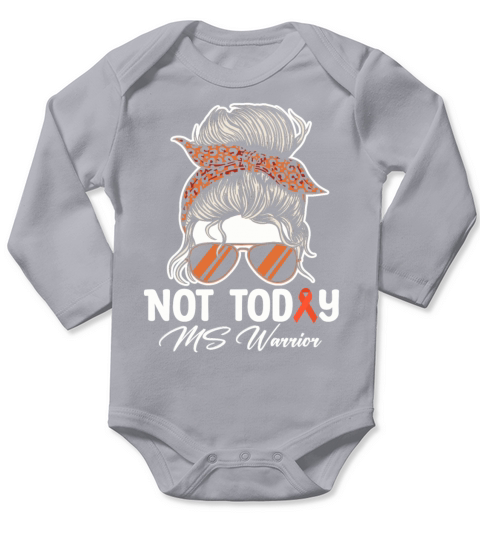 Not Today MS Warrior Long Sleeve Baby One-Piece