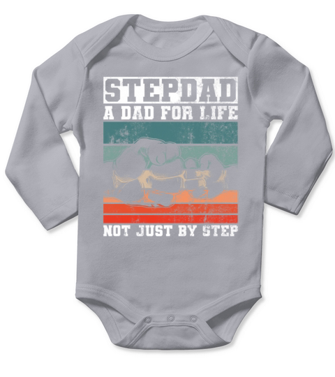 Stepdad A Dad For Life Not Just By Step - Stepdad Long Sleeve Baby One-Piece