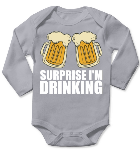 Surprise Im Drinking Long Sleeve Baby One-Piece